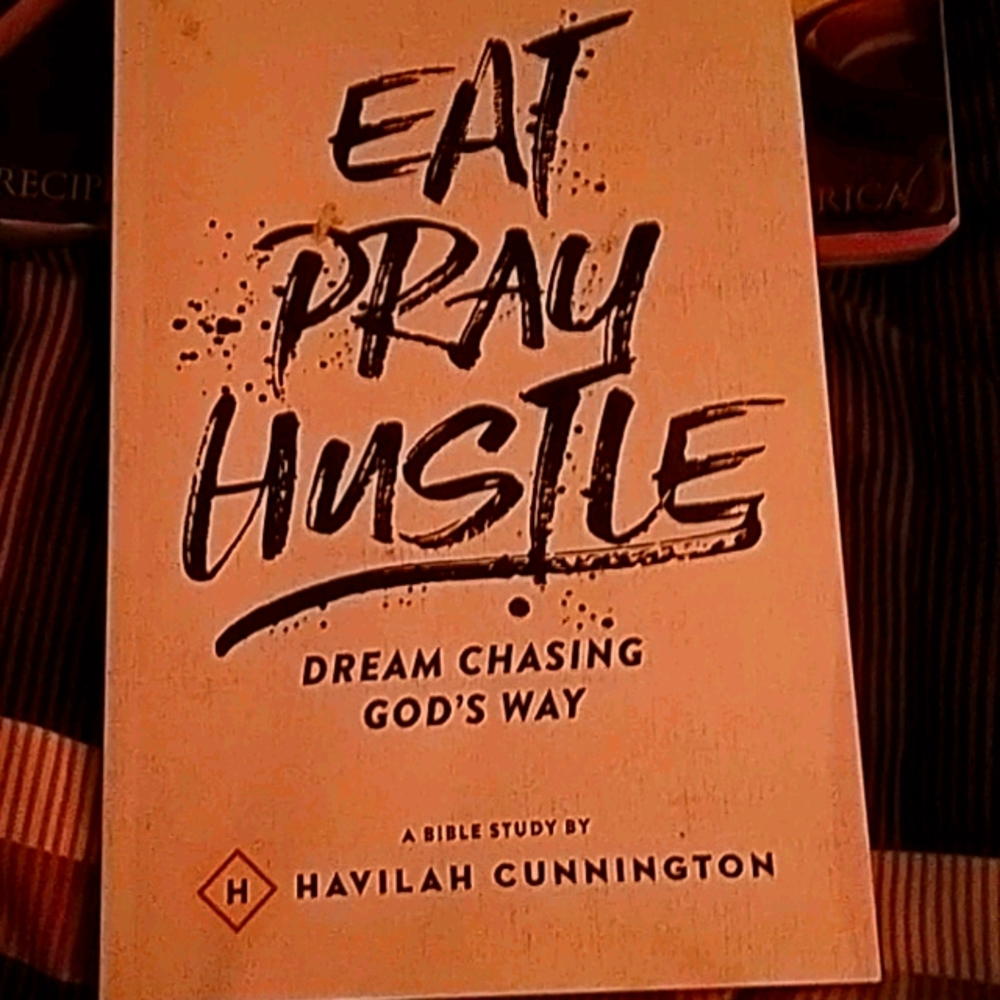 Eat, Pray, Hustle by Havilah Cunnington